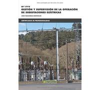 UF 1775 Gestión y supervisión de la operación de subestaciones eléctricas: 1 (CERTIFICADOS DE PROFESIONALIDAD)