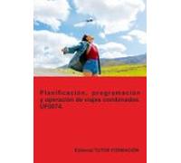Uf0074. Planificación Programación Y Operación De Viajes Combinados