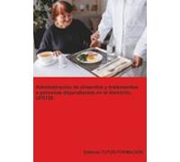 Uf0120. Administración De Alimentos Y Tratamientos A Personas Dependie