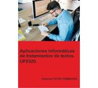 Uf0320. Aplicaciones Informáticas De Tratamiento De Textos