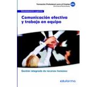 UF0346 Comunicación Efectiva Y Trabajo En Equipo. Familia Profesional Administración Y Gestión. Certificados De Profesionalidad