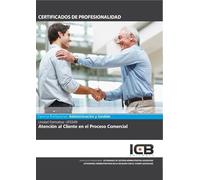Uf0349: Atención al Cliente en el Proceso Comercial. (CERTIFICADOS DE PROFESIONALIDAD)