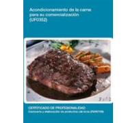 Uf0352 - Acondicionamiento De La Carne Para Su Comercialización (ebook