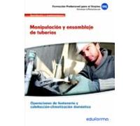 Uf0409. Manipulacion Y Ensamblaje De Tuberias. Certificado De Pro Fesi