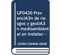 UF0420 Prevención de riesgos y gestión medioambiental en instalaciones de climatización y ventilación-extracción (SIN COLECCION)