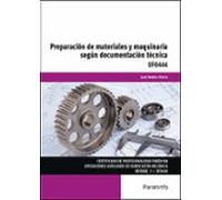 (uf0444) Preparacion De Materiales Y Maquinaria Segun Documentaci On T