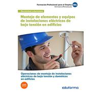 UF0538 Montaje de elementos y equipos de instalaciones eléctricas de baja tensión en edificios. Certificado de profesionalidad Operaciones auxiliares ... Profesional: Electricidad y Electrónica