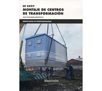 UF0997 Montaje de centros de transformación: 1 (CERTIFICADOS DE PROFESIONALIDAD)