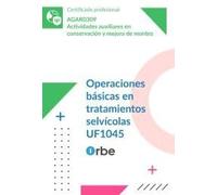 UF1045: Operaciones básicas en tratamientos selvícolas (MF1294_1) AGAR0309