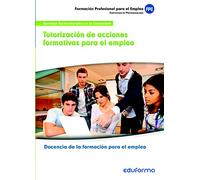 UF1646: Tutorización de acciones formativas para el empleo. Certificado de profesionalidad Docencia de la Formación para el empleo. Familia Profesional Servicios socioculturales y a la comunidad