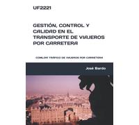 UF2221 GESTIÓN, CONTROL Y CALIDAD EN EL TRANSPORTE DE VIAJEROS POR CARRETERA: COML0111 TRÁFICO DE VIAJEROS POR CARRETERA