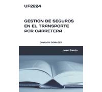 UF2224 GESTIÓN DE SEGUROS EN EL TRANSPORTE POR CARRETERA: COML0111 COML0211 (COML0111 TRÁFICO DE VIAJEROS POR CARRETERA)