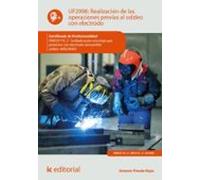 Uf2998: Realización De Las Operaciones Previas Al Soldeo Con Electrodo