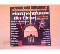 Ufa-Das goldene Musik-Archiv-Märchentraum der Liebe - Erika Köth, Anneliese Rothenberger, Peter Anders, Rene Kollo...