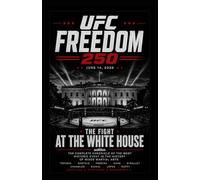 UFC FREEDOM 250. THE ULTIMATE SHOWDOWN: Everything you need to know about the most anticipated event in the history of mixed martial arts
