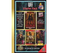 UFF Starter Pack: Four Stories of Romance, Danger, and Desire in One Collection