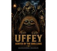 Uffey: Hunted by the Grollians