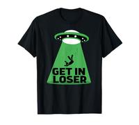 UFO Alien abduction get in loser Camiseta