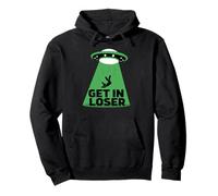 UFO Alien abduction get in loser Sudadera con Capucha