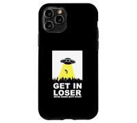 UFO Alien abduction Get In Loser We're Doing Butt Stuff Carcasa para iPhone 11 Pro