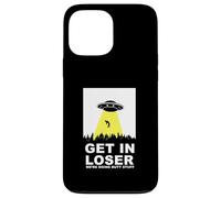 UFO Alien abduction Get In Loser We're Doing Butt Stuff Carcasa para iPhone 13 Pro Max