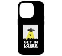 UFO Alien abduction Get In Loser We're Doing Butt Stuff Carcasa para iPhone 14 Pro