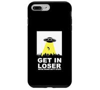 UFO Alien abduction Get In Loser We're Doing Butt Stuff Carcasa para iPhone 7 Plus/8 Plus