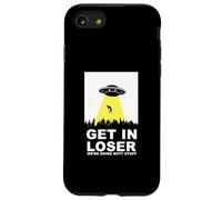 UFO Alien abduction Get In Loser We're Doing Butt Stuff Carcasa para iPhone SE (2020) / 7 / 8