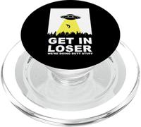 UFO Alien abduction Get In Loser We're Doing Butt Stuff PopSockets PopGrip para MagSafe