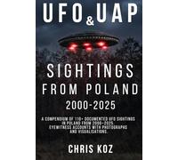 UFO and UAP Sightings from Poland: 2000-2025: 110+ Documented Real-Life UFO Sighting Cases, 51 Photographs and Visualisations