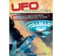 UFO Chronicles: Pilot Encounters & Underground Bases