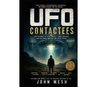 UFO Contactees: Alien Encounters, Cosmic Messages, Starseeds, Channelers, and the Human Search for the Others
