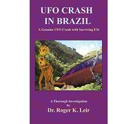 UFO Crash in Brazil: A Genuine UFO Crash with Surviving ETs