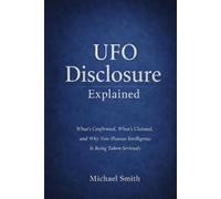 UFO Disclosure Explained: What’s Confirmed, What’s Claimed, and Why Non-Human Intelligence Is Being Taken Seriously