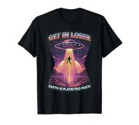 UFO Get In Loser Funny Sarcastic Alien Abduction Sci Fi Meme Camiseta