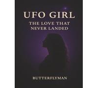 UFO Girl: The Love That Never Landed