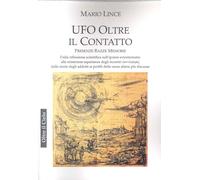 Ufo. Oltre il contatto. Presenze. Razze. Memorie