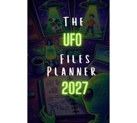 UFO Planner 2027: Plan your life, track your habits, and achieve your goals with a design inspired by the universe.