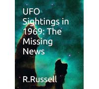 UFO Sightings in 1969: The Missing News: New clippings of sightings that never made it national (Clippings: How people in the USA saw and reported UFO sightings since the 1960's)
