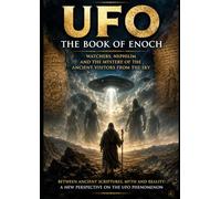 UFO: The Book of Enoch: Watchers, Nephilim and the Ancient Mystery of Visitors from the Sky
