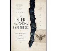 UFO: The Interdimensional Hypothesis: Vallée, Keel, Hynek and the Hidden Reality Behind the UAP Phenomenon (THE NON-HUMAN ENIGMA Alien Intelligences, ... and the Hidden Faces of the UFO Mystery)
