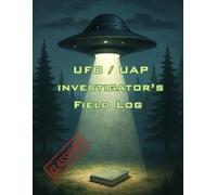 UFO / UAP Investigator's Field Log
