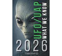 UFO/UAP's:WHAT WE KNOW 2026: Government Disclosure, Global Reporting, and the Evidence Landscape