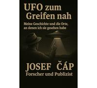 UFO zum Greifen nah: Meine Geschichte und die Orte, an denen ich sie gesehen habe