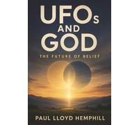 UFOs And God: What Disclosure Means For Faith, Teens, And The Search For Truth