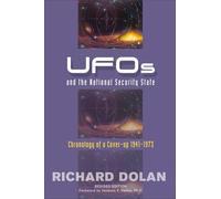 Ufos and the National Security State: Chronology of a Cover-Up 1941-1973
