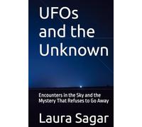 UFOs and the Unknown: Encounters in the Sky and the Mystery That Refuses to Go Away (Beyond Reality Series)