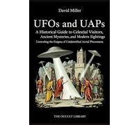 UFOs and UAPs: A Historical Guide to Celestial Visitors, Ancient Mysteries, and Modern Sightings: Unraveling the Enigma of Unidentified Aerial Phenomena (The Veil Thinners)