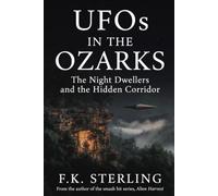 UFOs in the Ozarks: The Night Dwellers and the Hidden Corridor
