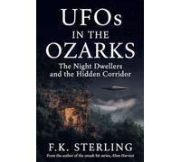 UFOs in the Ozarks: The Night Dwellers and the Hidden Corridor